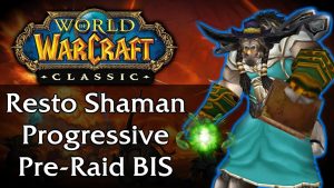 The Egregious Classic Resto Shaman Progressive BiS in WoW Classic
