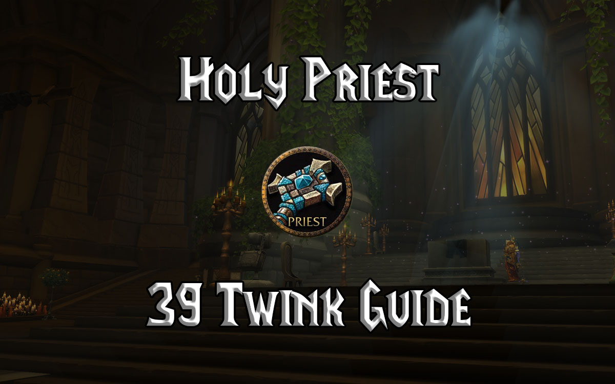 Wow Classic 39 Twink Holy Priest Guide